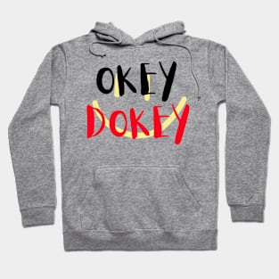 Okey Dokey Hoodie